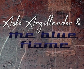 ASKO ARGILLANDER & THE BLUE FLAME